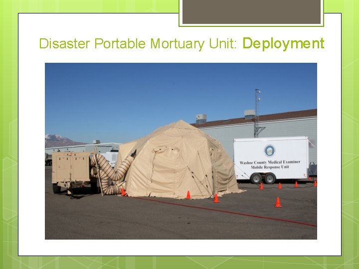 Disaster Portable Mortuary Unit: Deployment 