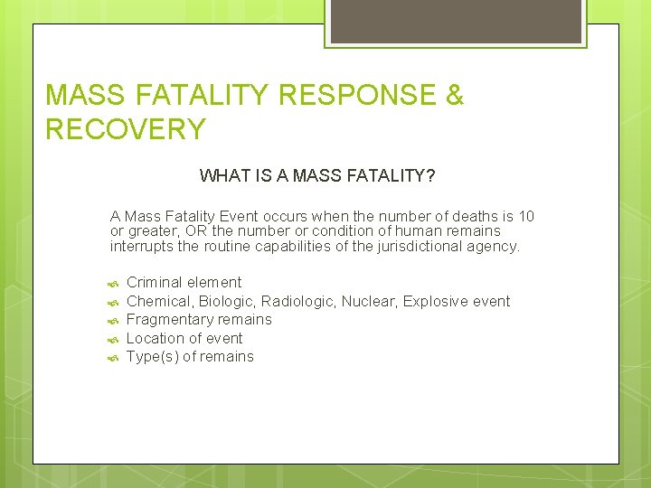 MASS FATALITY RESPONSE & RECOVERY WHAT IS A MASS FATALITY? A Mass Fatality Event