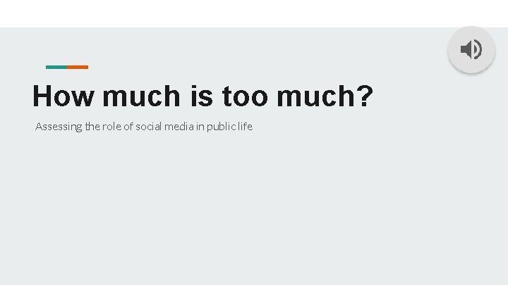 How much is too much? Assessing the role of social media in public life