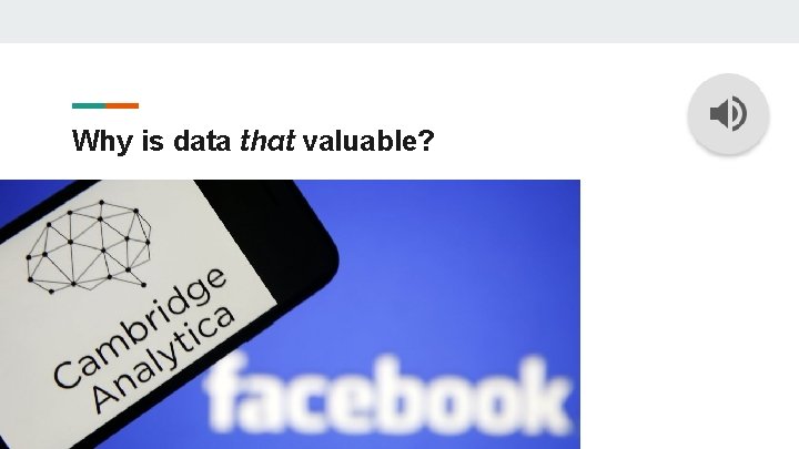 Why is data that valuable? 