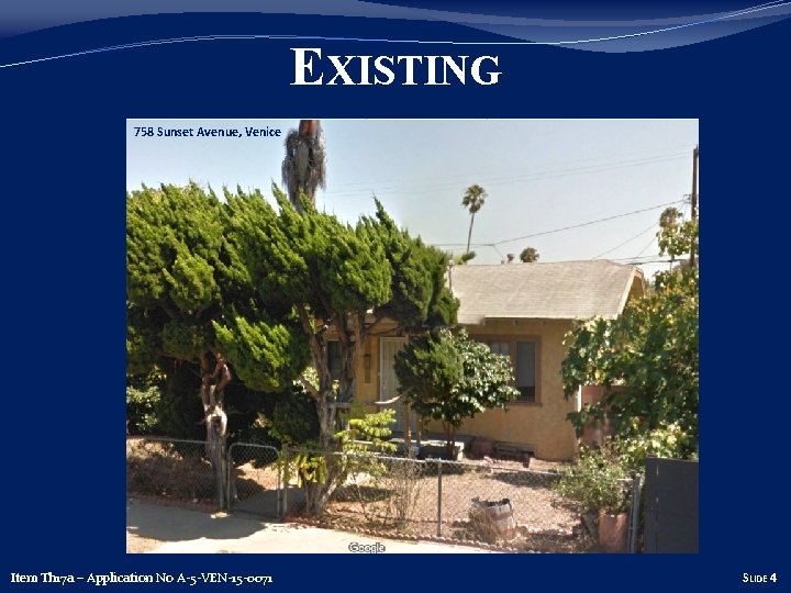 EXISTING 758 Sunset Avenue, Venice Item W 20 b W 17 c Th 11