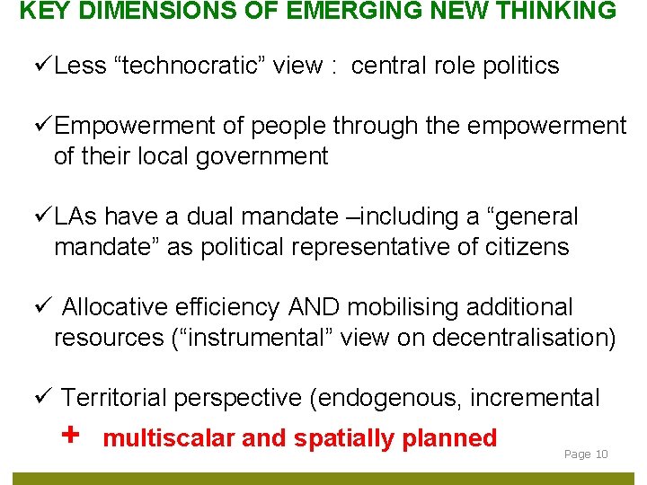 KEY DIMENSIONS OF EMERGING NEW THINKING üLess “technocratic” view : central role politics üEmpowerment