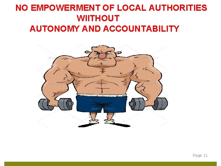 NO EMPOWERMENT OF LOCAL AUTHORITIES WIITHOUT AUTONOMY AND ACCOUNTABILITY Page 11 