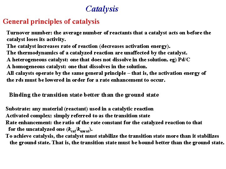 Catalysis General principles of catalysis Turnover number: the average number of reactants that a