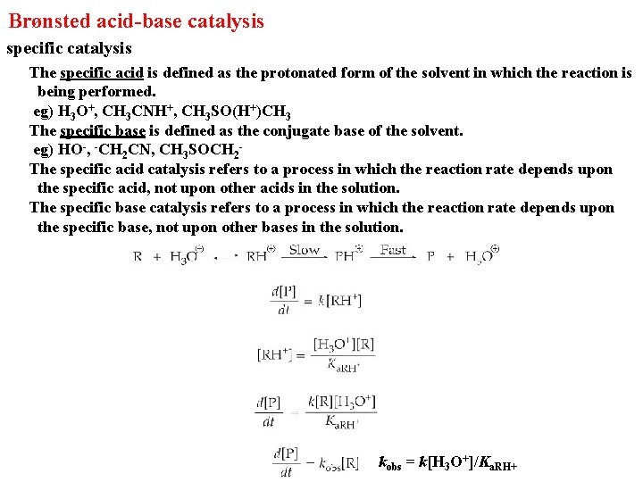 Brønsted acid-base catalysis specific catalysis The specific acid is defined as the protonated form
