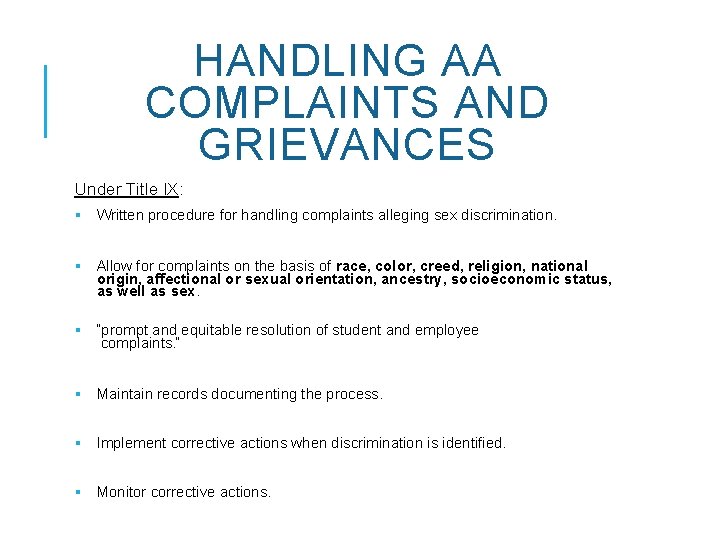 HANDLING AA COMPLAINTS AND GRIEVANCES Under Title IX: Written procedure for handling complaints alleging