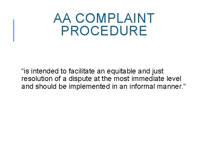 AA COMPLAINT PROCEDURE “is intended to facilitate an equitable and just resolution of a