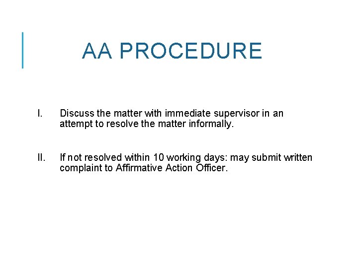 AA PROCEDURE I. Discuss the matter with immediate supervisor in an attempt to resolve
