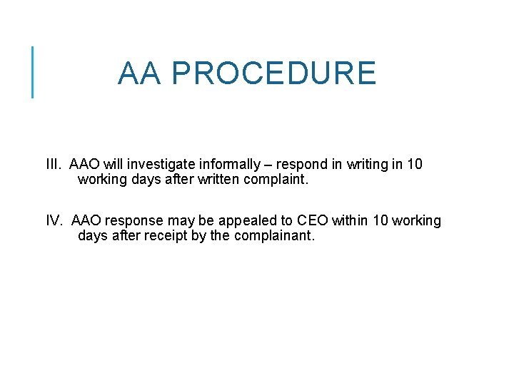 AA PROCEDURE III. AAO will investigate informally – respond in writing in 10 working