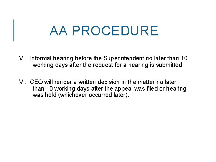 AA PROCEDURE V. Informal hearing before the Superintendent no later than 10 working days