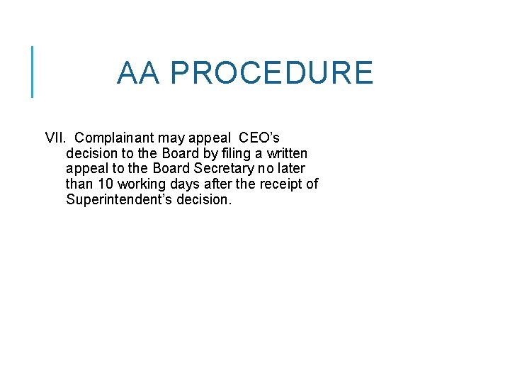 AA PROCEDURE VII. Complainant may appeal CEO’s decision to the Board by filing a