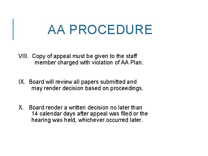 AA PROCEDURE VIII. Copy of appeal must be given to the staff member charged