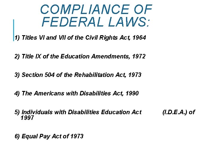 COMPLIANCE OF FEDERAL LAWS: 1) Titles VI and VII of the Civil Rights Act,