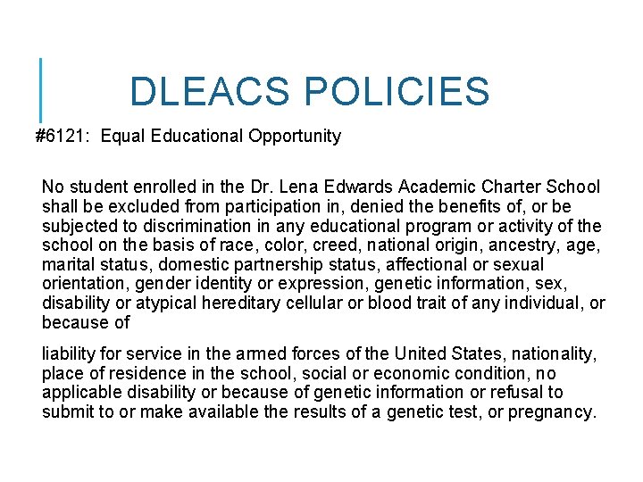 DLEACS POLICIES #6121: Equal Educational Opportunity No student enrolled in the Dr. Lena Edwards