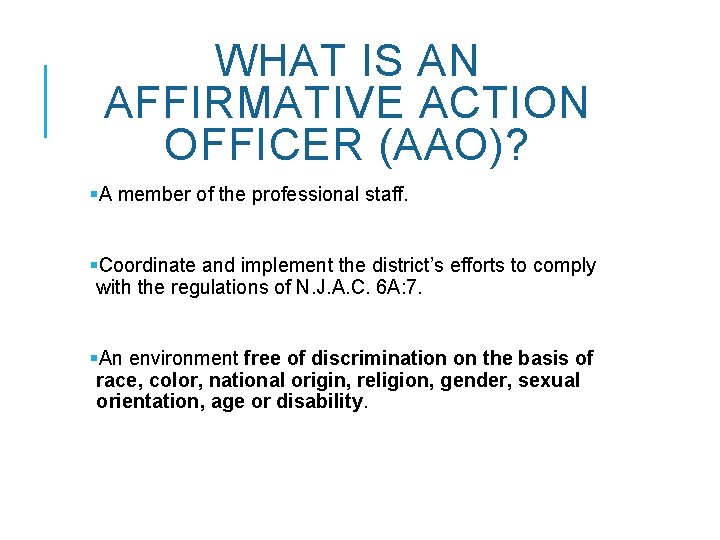 WHAT IS AN AFFIRMATIVE ACTION OFFICER (AAO)? A member of the professional staff. Coordinate