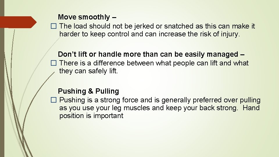 Move smoothly – � The load should not be jerked or snatched as this