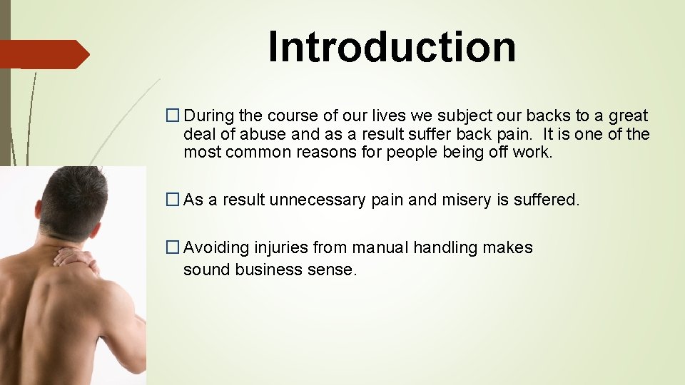 Introduction � During the course of our lives we subject our backs to a