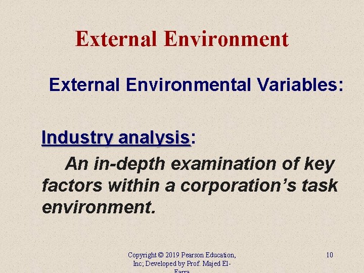 External Environmental Variables: Industry analysis: analysis An in-depth examination of key factors within a