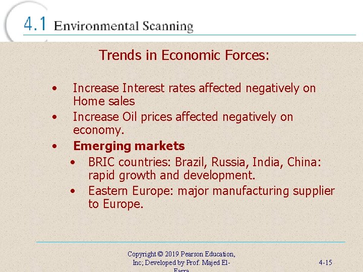 Trends in Economic Forces: • • • Increase Interest rates affected negatively on Home