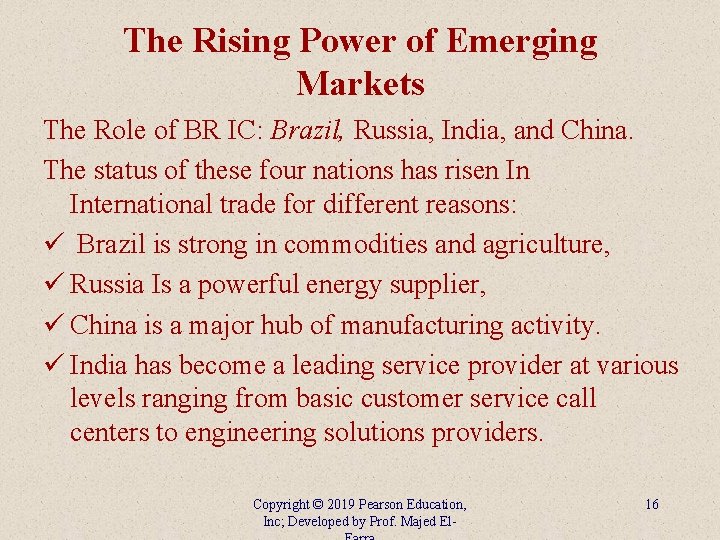 The Rising Power of Emerging Markets The Role of BR IC: Brazil, Russia, India,