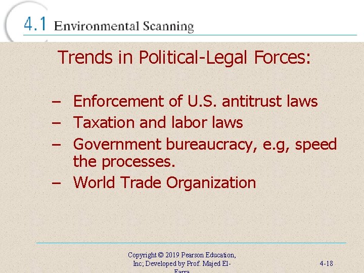 Trends in Political-Legal Forces: – Enforcement of U. S. antitrust laws – Taxation and