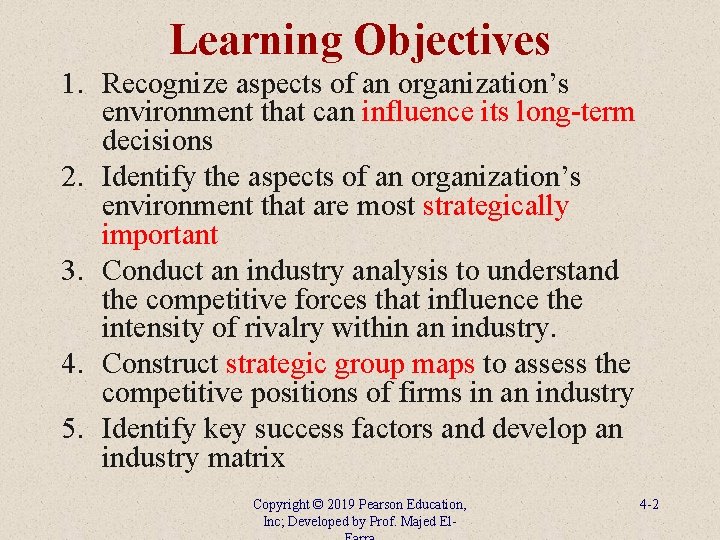 Learning Objectives 1. Recognize aspects of an organization’s environment that can influence its long-term