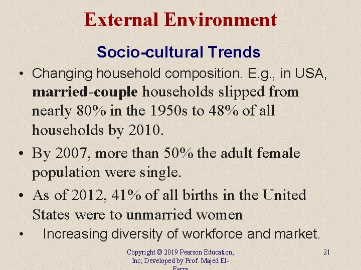 External Environment Socio-cultural Trends • Changing household composition. E. g. , in USA, married-couple