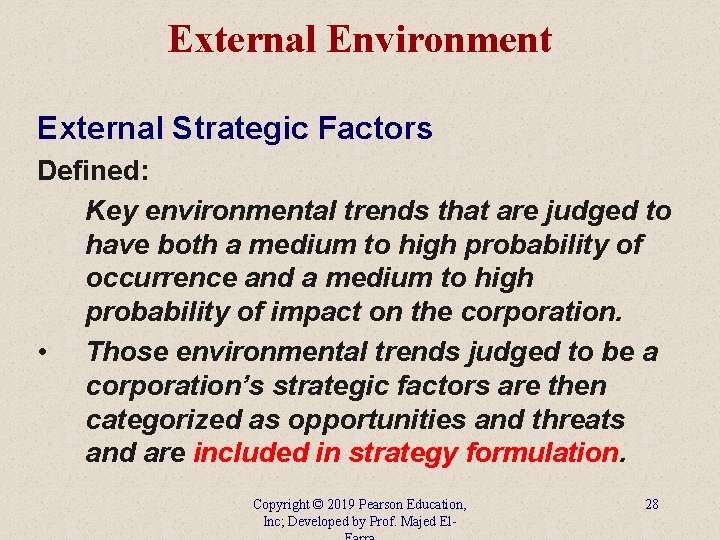 External Environment External Strategic Factors Defined: Key environmental trends that are judged to have