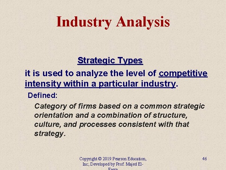 Industry Analysis Strategic Types it is used to analyze the level of competitive intensity