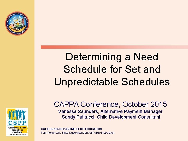 Determining a Need Schedule for Set and Unpredictable Schedules CAPPA Conference, October 2015 Vanessa