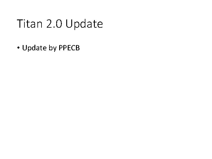 Titan 2. 0 Update • Update by PPECB 