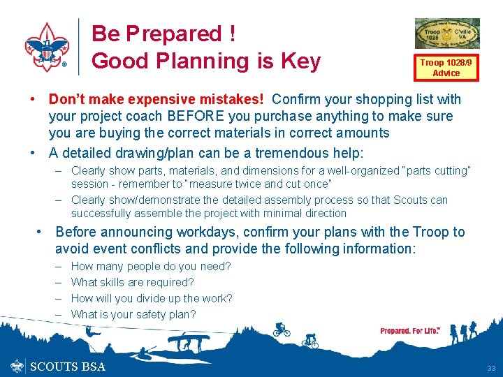 Be Prepared ! Good Planning is Key Troop 1028/9 Advice • Don’t make expensive