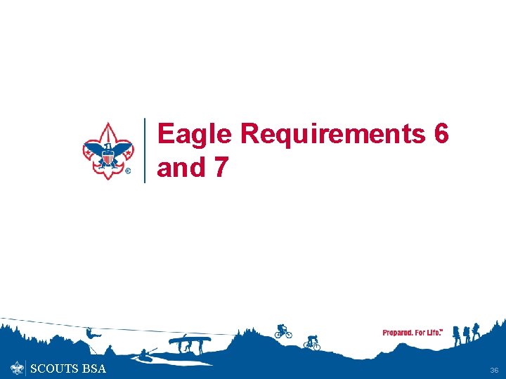 Eagle Requirements 6 and 7 SCOUTS BSA 36 