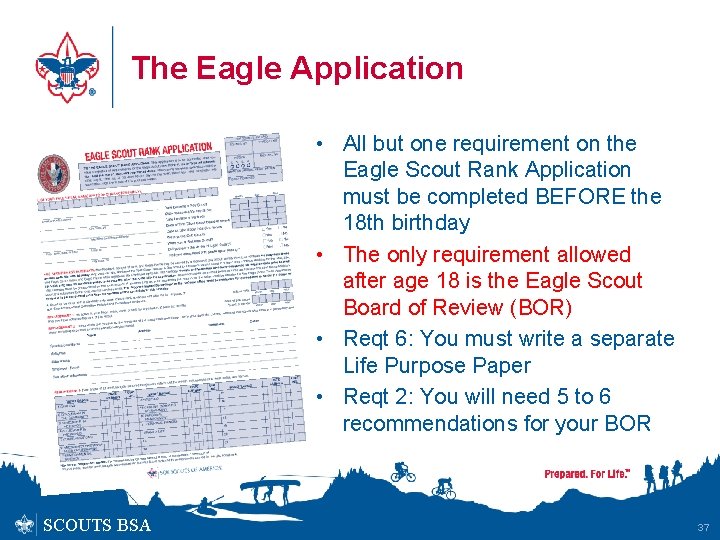 The Eagle Application • All but one requirement on the Eagle Scout Rank Application