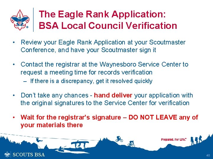 The Eagle Rank Application: BSA Local Council Verification • Review your Eagle Rank Application