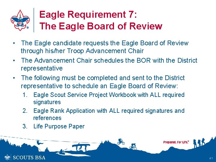Eagle Requirement 7: The Eagle Board of Review • The Eagle candidate requests the