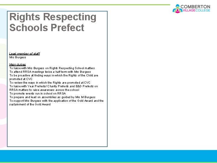 Rights Respecting Schools Prefect Lead member of staff Mrs Burgess Main duties To liaise