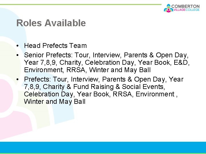 Roles Available • Head Prefects Team • Senior Prefects: Tour, Interview, Parents & Open