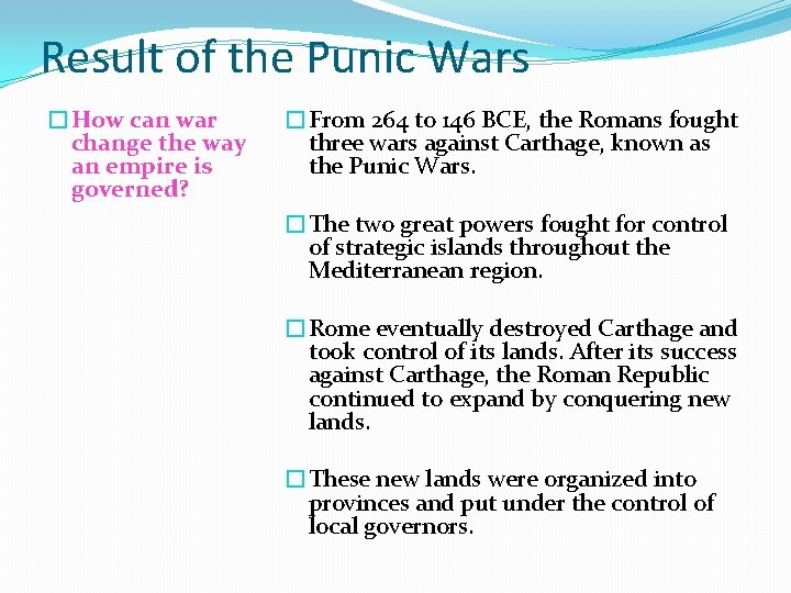 Result of the Punic Wars �How can war change the way an empire is