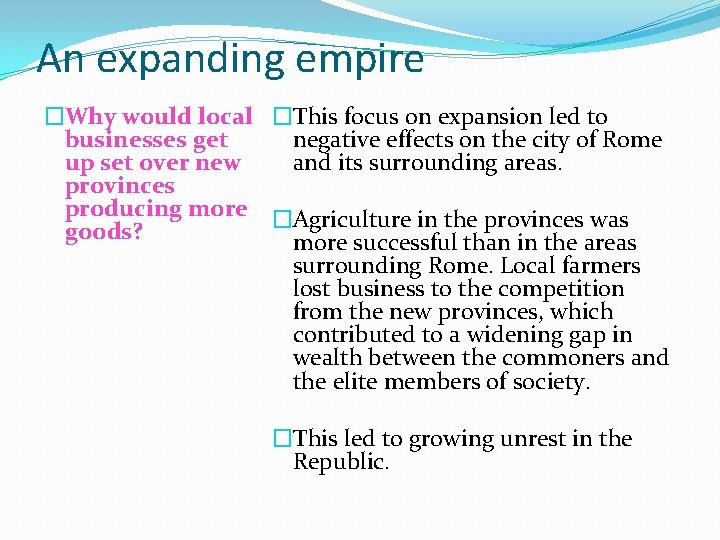 An expanding empire �Why would local �This focus on expansion led to businesses get