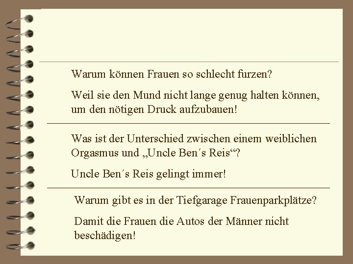 Warum können Frauen so schlecht furzen? Weil sie den Mund nicht lange genug halten