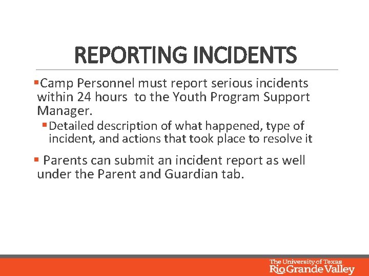 REPORTING INCIDENTS §Camp Personnel must report serious incidents within 24 hours to the Youth