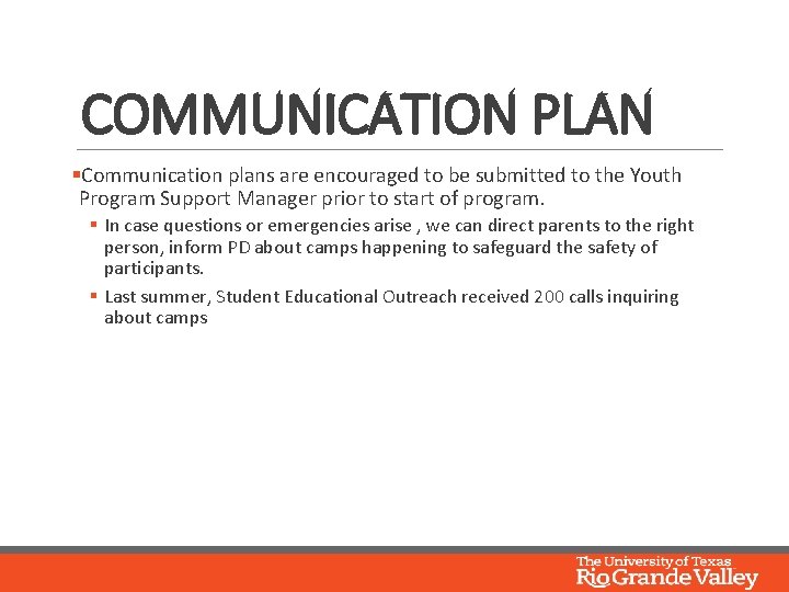 COMMUNICATION PLAN §Communication plans are encouraged to be submitted to the Youth Program Support