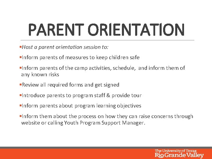 PARENT ORIENTATION §Host a parent orientation session to: §Inform parents of measures to keep