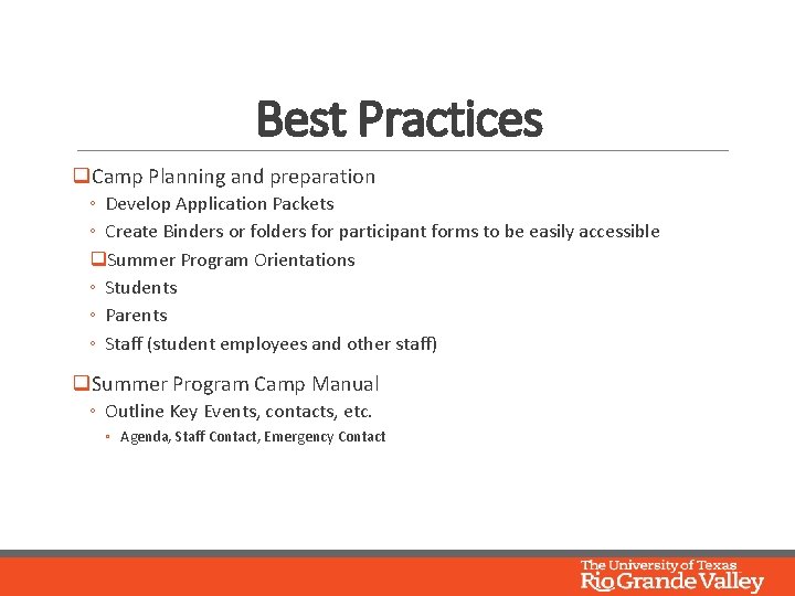Best Practices q. Camp Planning and preparation ◦ Develop Application Packets ◦ Create Binders