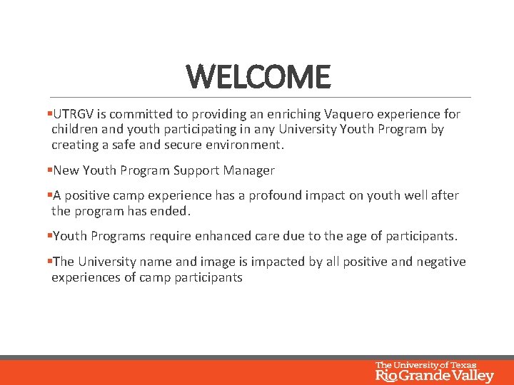 WELCOME §UTRGV is committed to providing an enriching Vaquero experience for children and youth