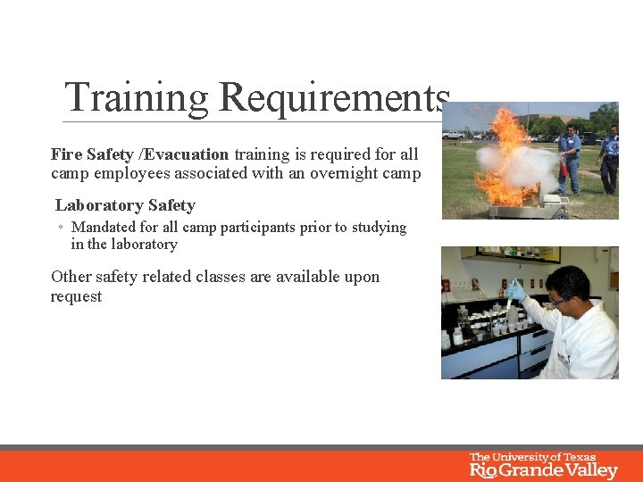 Training Requirements Fire Safety /Evacuation training is required for all camp employees associated with