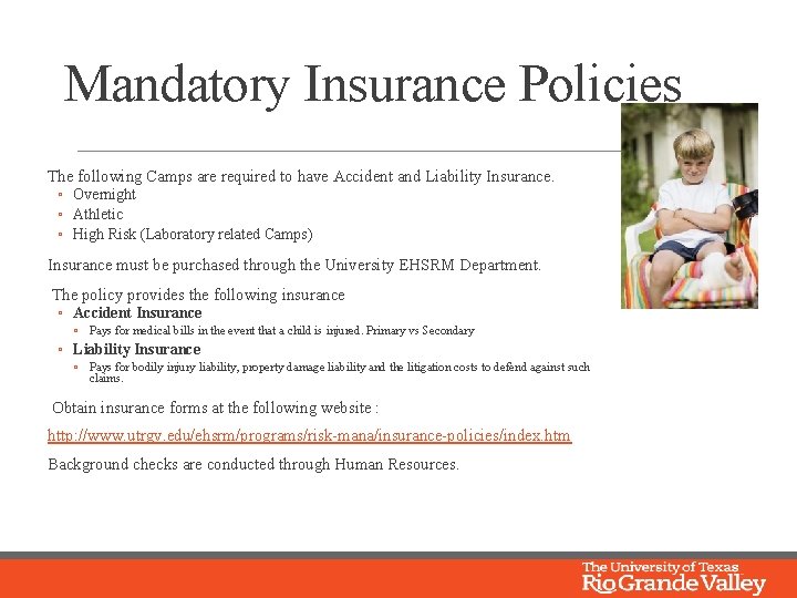 Mandatory Insurance Policies The following Camps are required to have Accident and Liability Insurance.