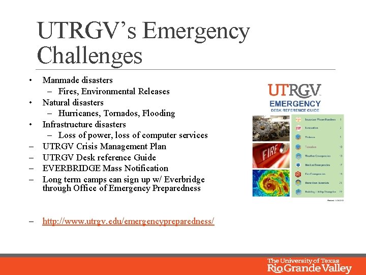 UTRGV’s Emergency Challenges • • • – – Manmade disasters – Fires, Environmental Releases