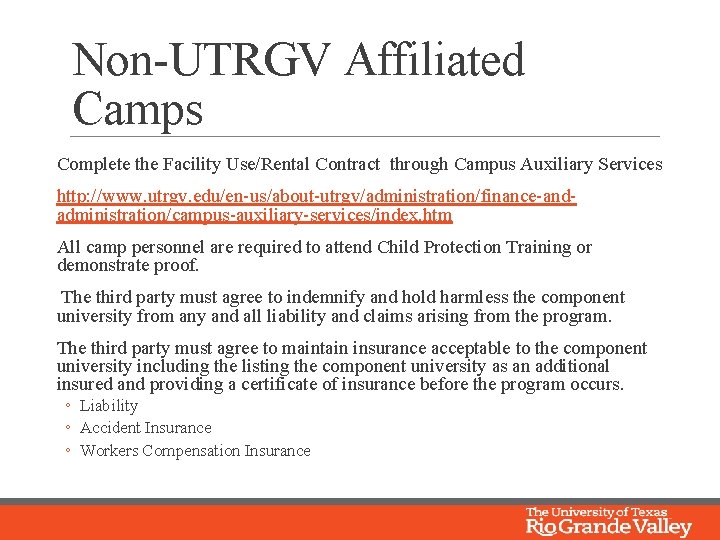 Non-UTRGV Affiliated Camps Complete the Facility Use/Rental Contract through Campus Auxiliary Services http: //www.